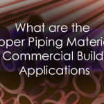 Proper Piping Materials for Commercial Building Applications